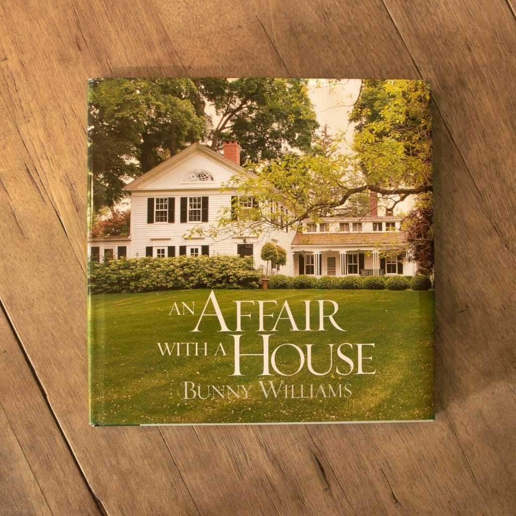 Book: An Affair With A House by Bunny Williams